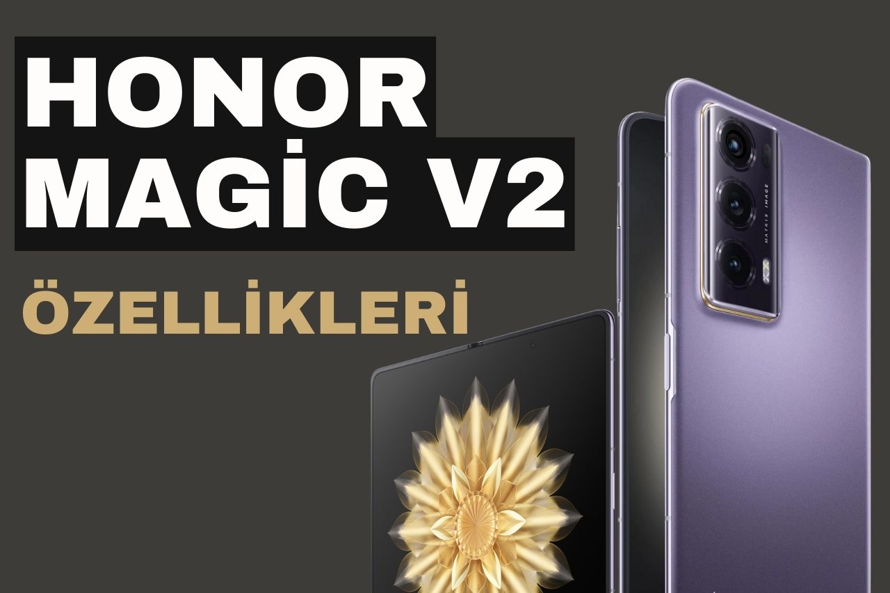 HONOR Magic V2 Özellikleri ve Fiyatı