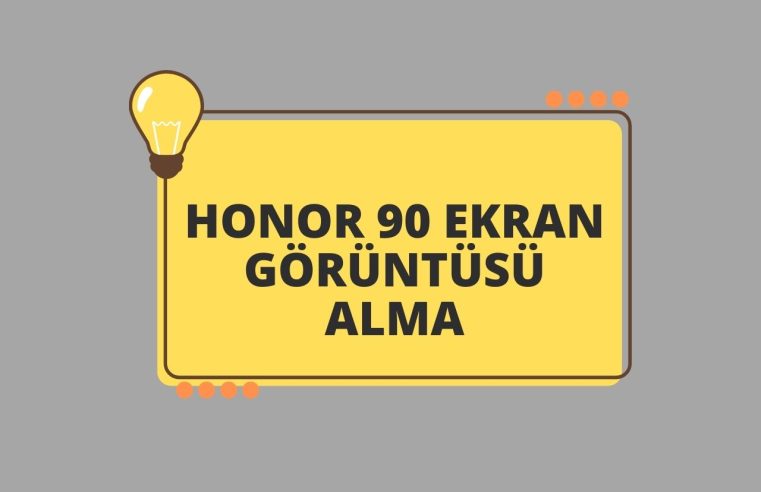 Honor 90 Ekran Görüntüsü Alma