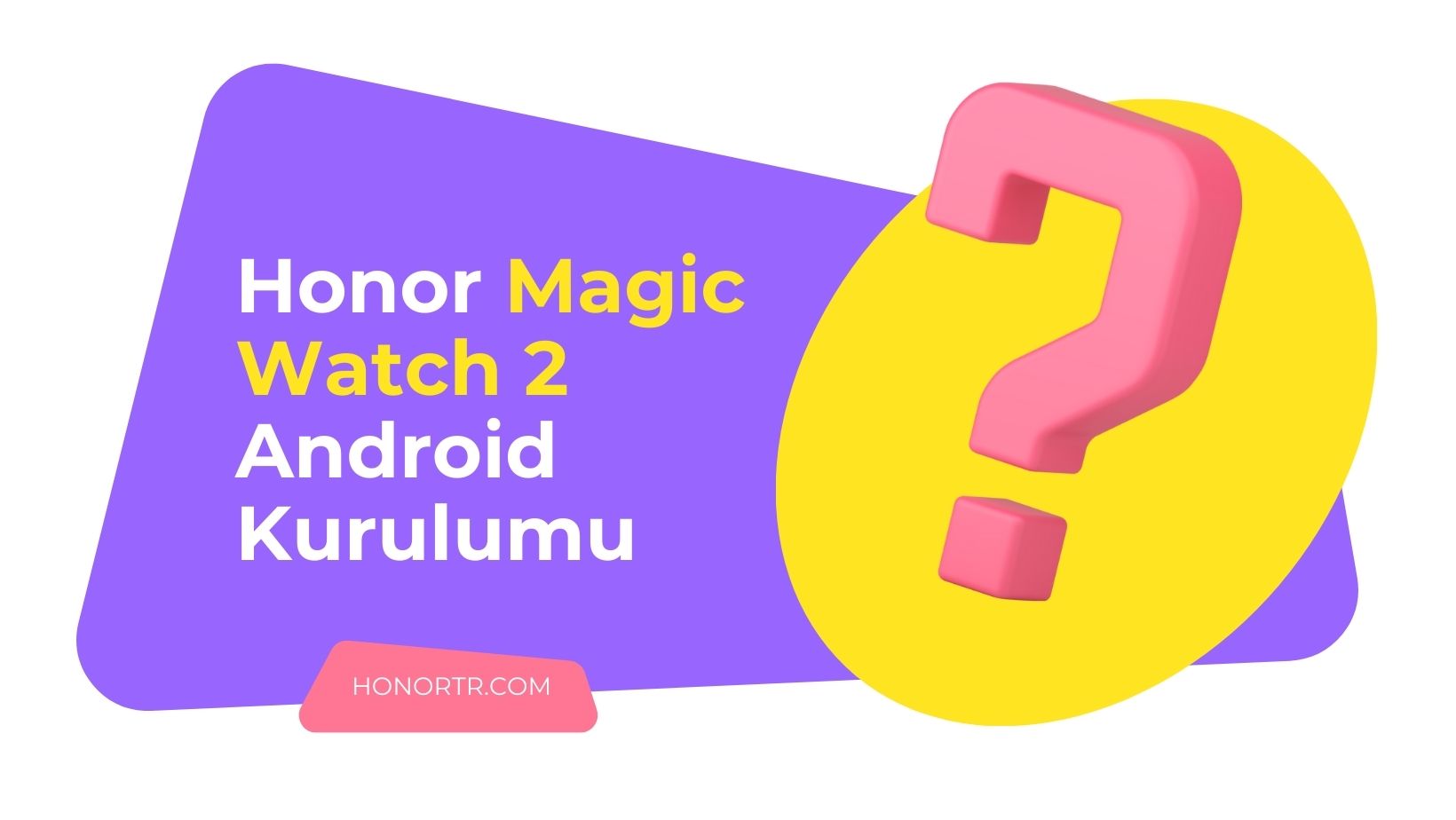 Honor Magic Watch 2 Android Kurulumu