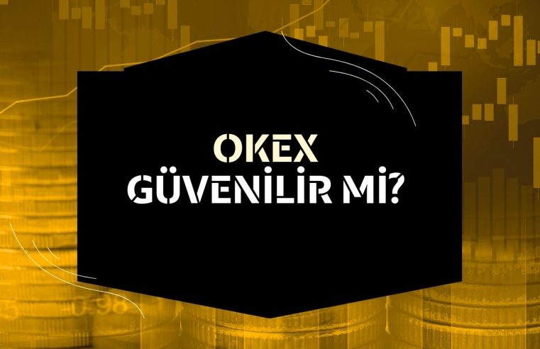 Okex Güvenilir Mi?