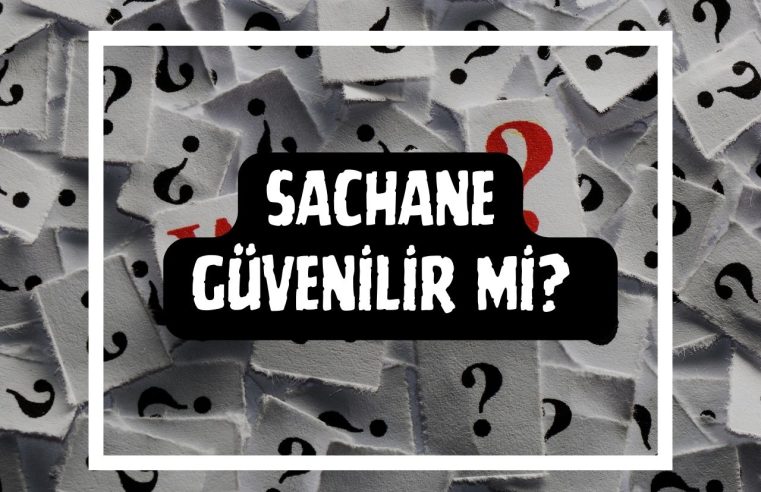 Sachane Güvenilir Mi?