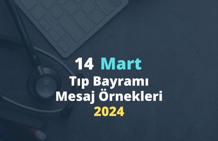 14 Mart Tıp Bayramı Mesaj Örnekleri 2024