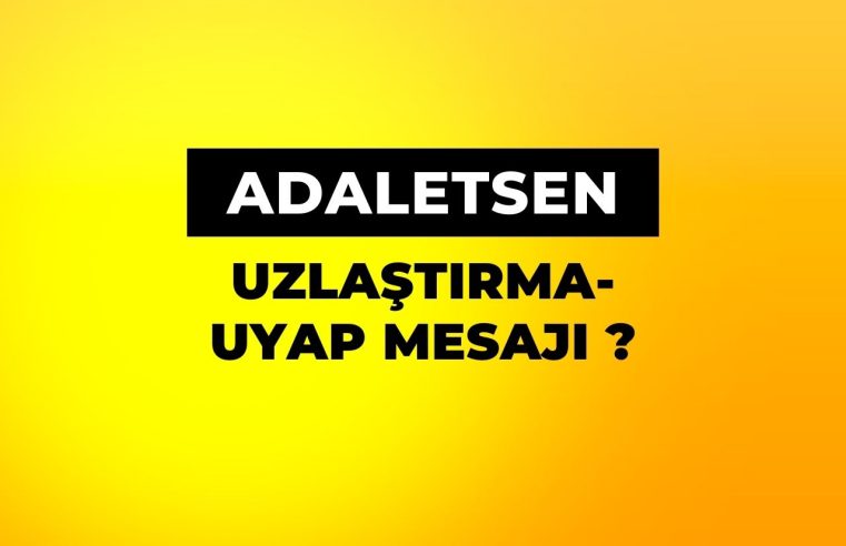 Adaletsen UYAP Mesajı Geldi?