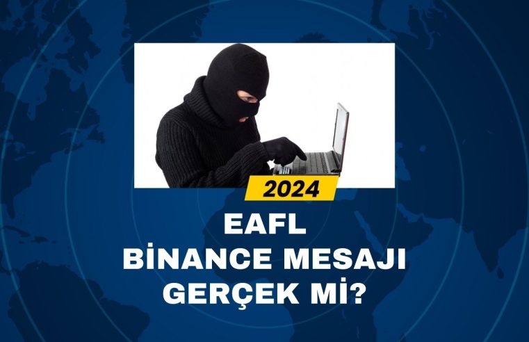 Eafl Binance Mesajı Gerçek Mi?