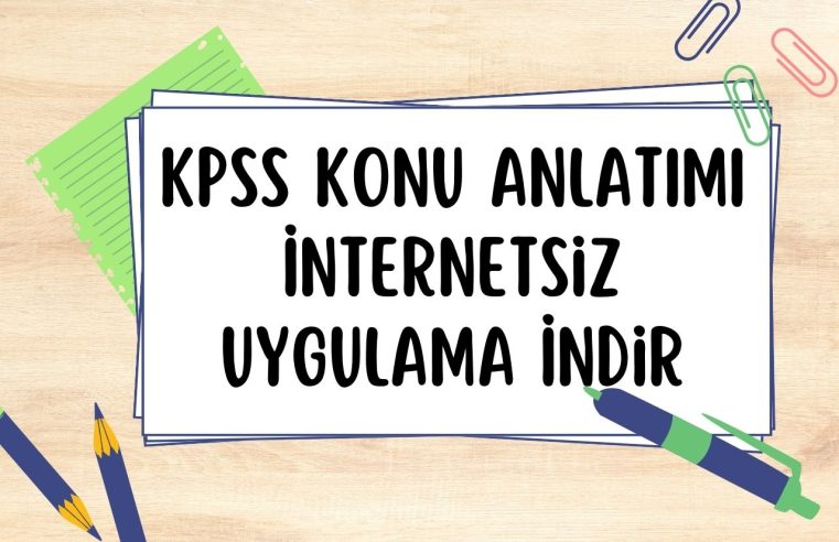 KPSS Konu Anlatımı İnternetsiz Uygulama İndir