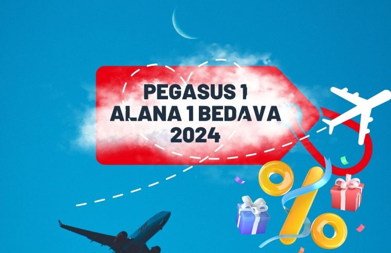 Pegasus 1 Alana 1 Bedava 2024: Hayallerinizdeki Tatil Yaklaştı!