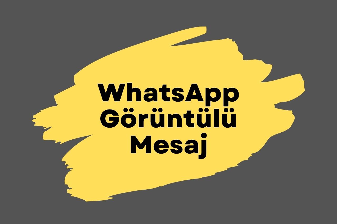 WhatsApp Görüntülü Mesaj Nasıl Atılır?