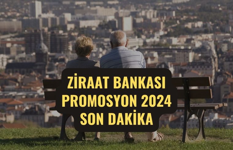 Ziraat Bankası Promosyon 2024 Son Dakika