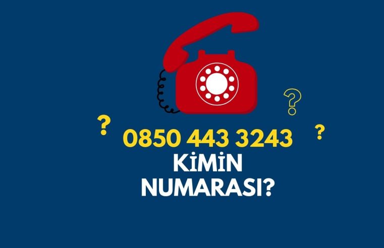 08504433243 Kimin Numarası?