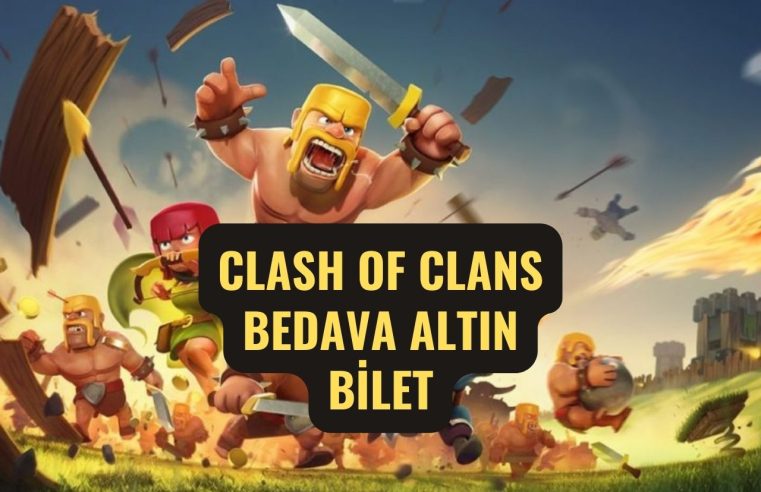 Clash of Clans Bedava Altın Bilet