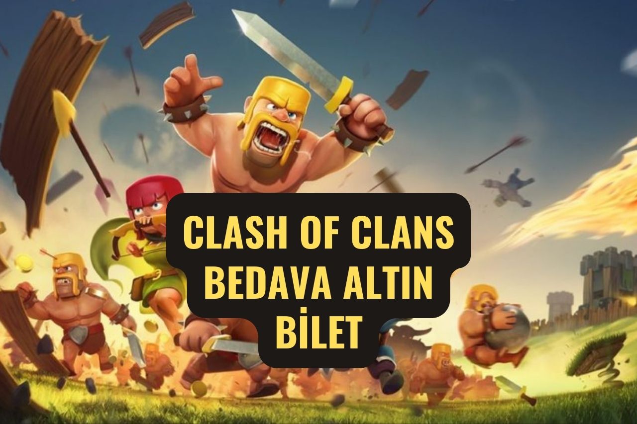 Clash of Clans Bedava Altın Bilet