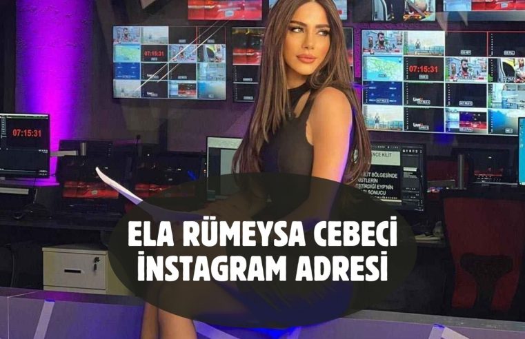 Ela Rümeysa Cebeci İnstagram Adresi