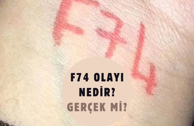 F74 Olayı Nedir? Gerçek Mi? TikTok Fenomeni ve Gizemi