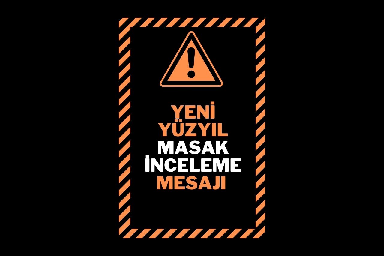 Yeni Yüzyıl Masak İnceleme Mesajı Nedir?