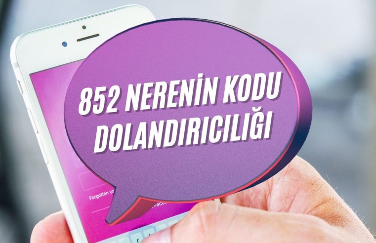 852 Nerenin Kodu Dolandırıcılığı