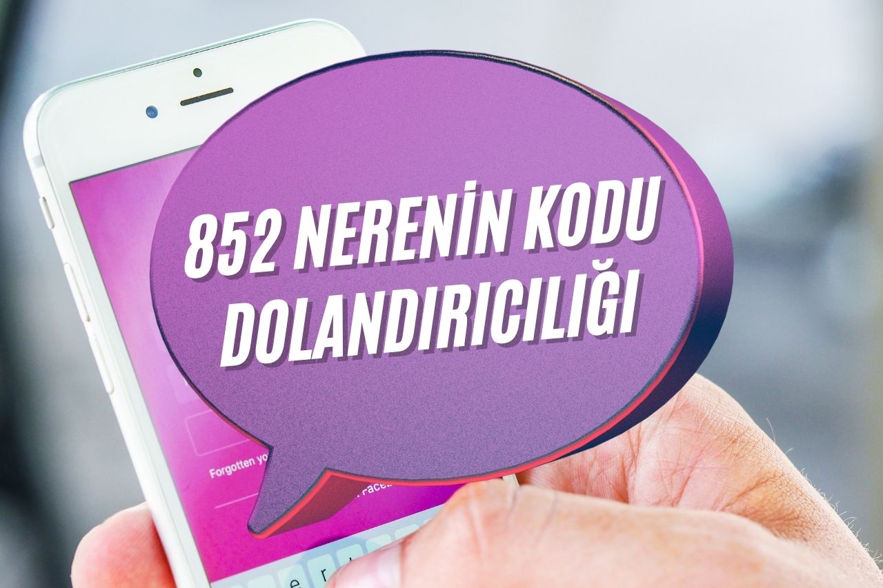 852 Nerenin Kodu Dolandırıcılığı