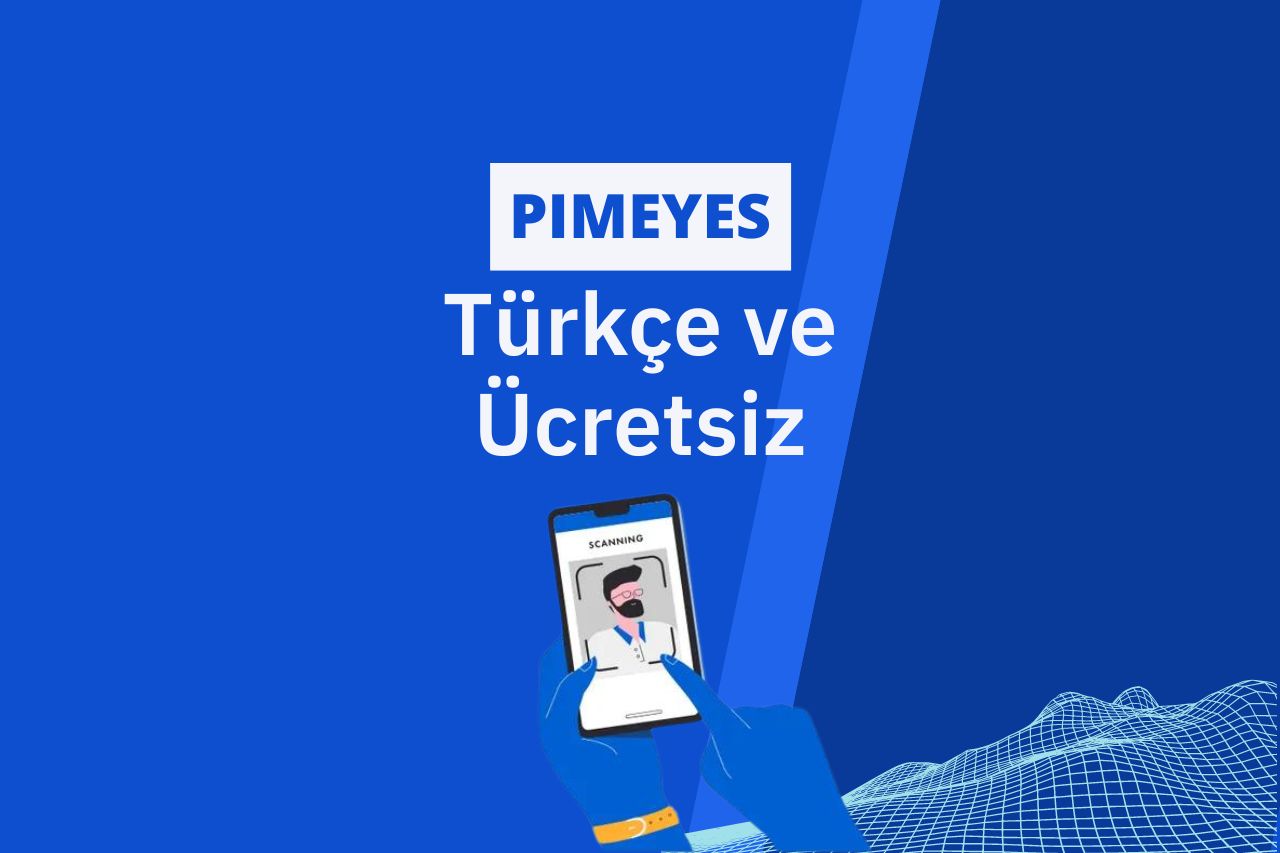 Pimeyes com Türkçe ve Ücretsiz: Kimliğinizi Koruyun!