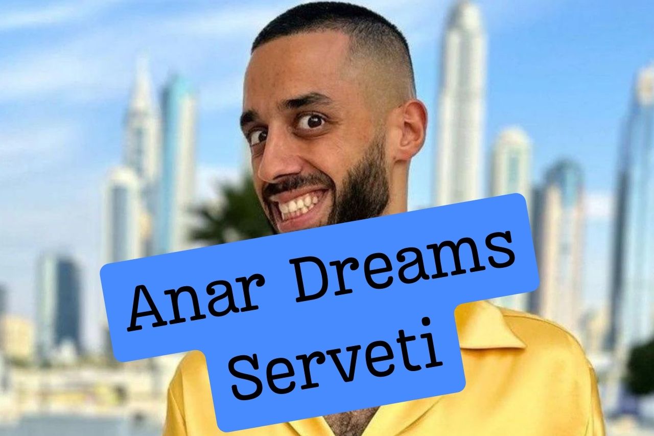 Anar Dreams Serveti