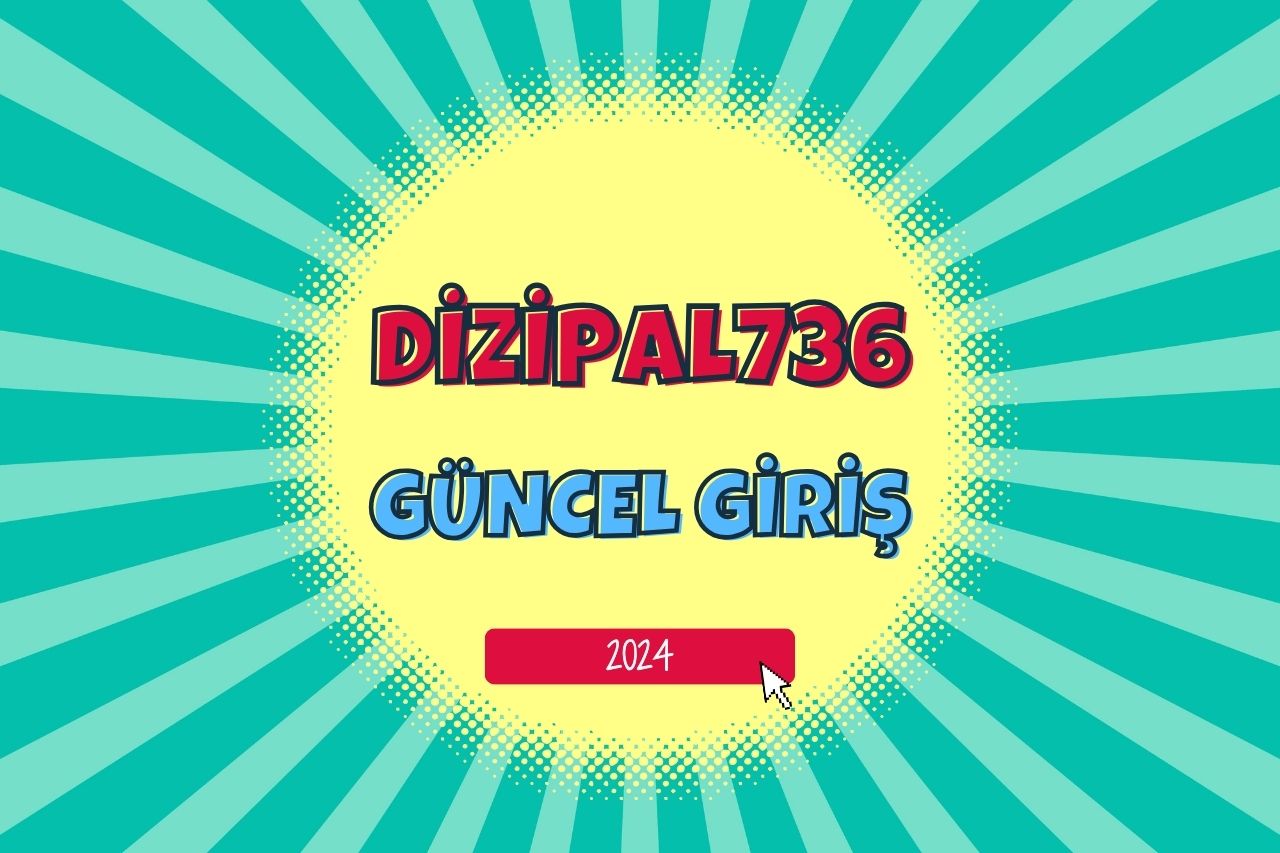 Dizipal736 Güncel Giriş