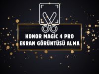 Honor Magic 4 Pro Ekran Görüntüsü Alma