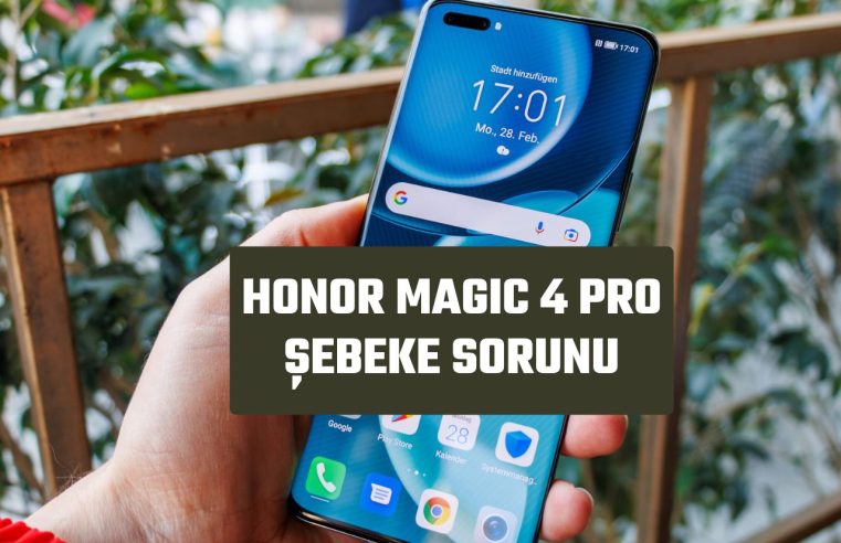 Honor Magic 4 Pro Şebeke Sorunu