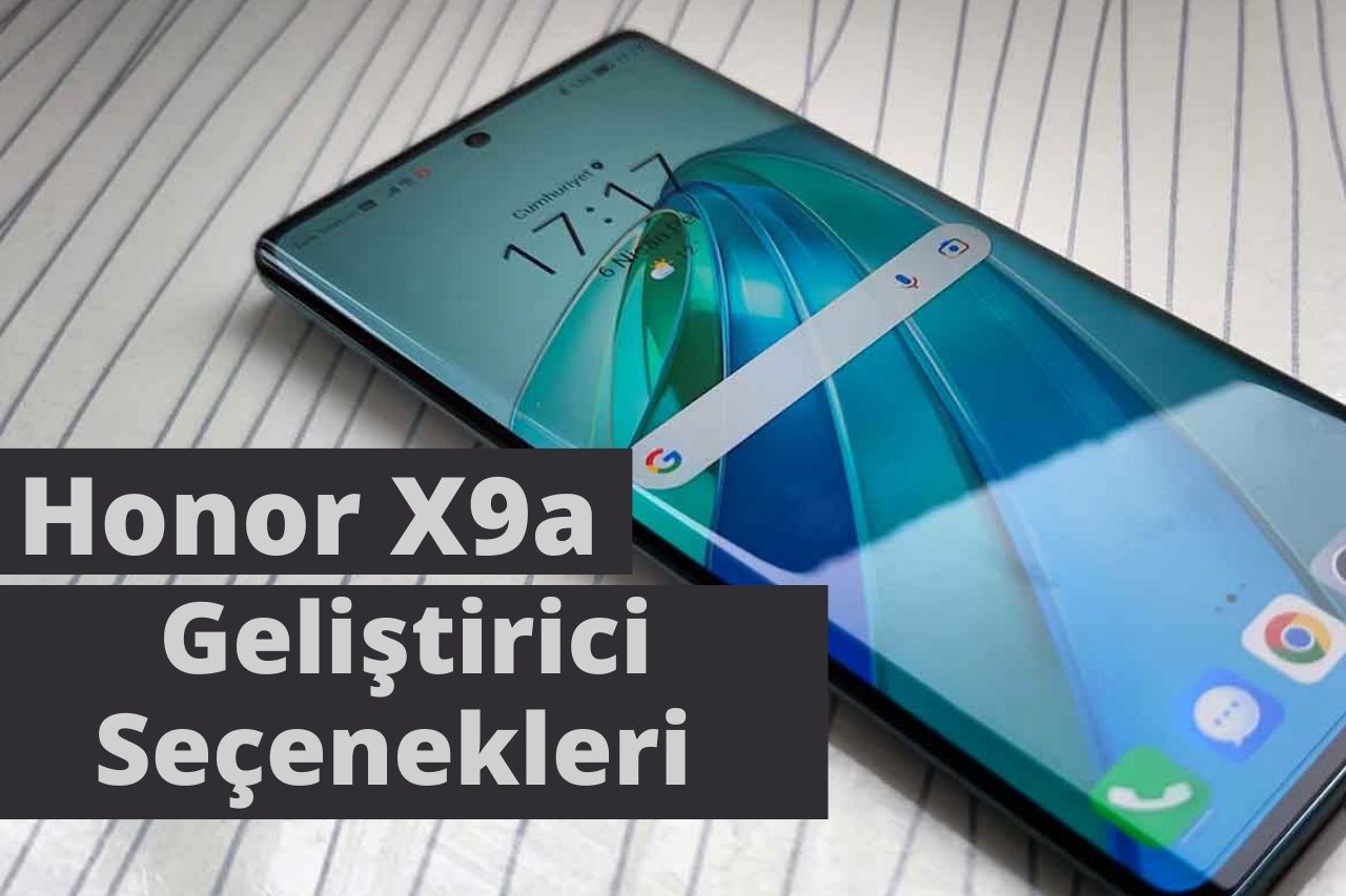 Honor X9a Geliştirici Seçenekleri Nasıl Açılır?