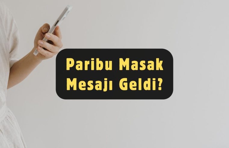 Paribu Masak Mesajı Geldi?