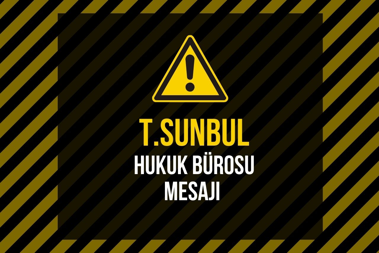 T.SUNBUL Hukuk Bürosu Mesajı Nedir?