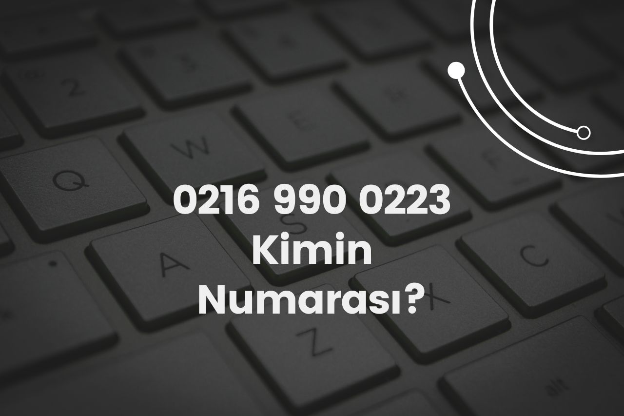 02169900223 Kimin Numarası?