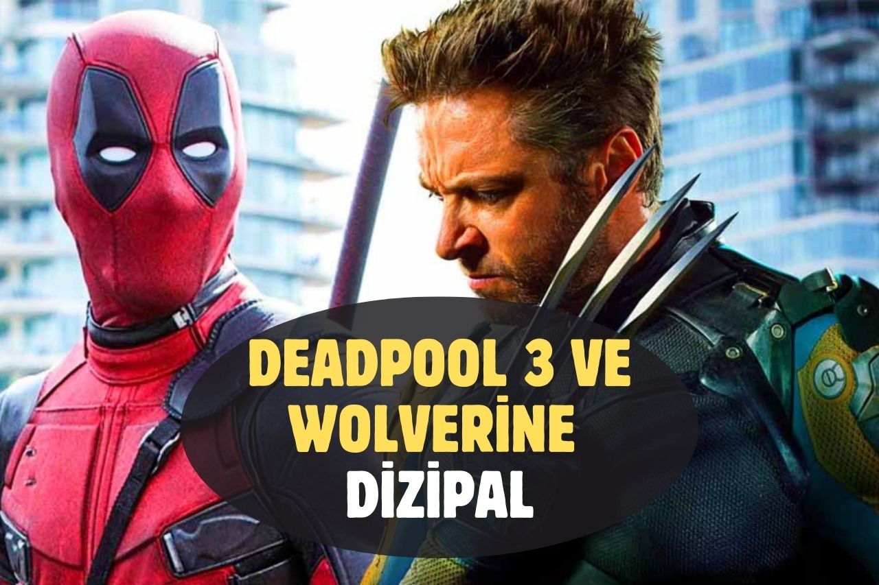 Deadpool 3 ve Wolverine Dizipal İzle