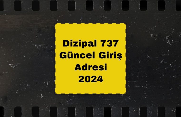 Dizipal 737 Güncel Giriş 2024