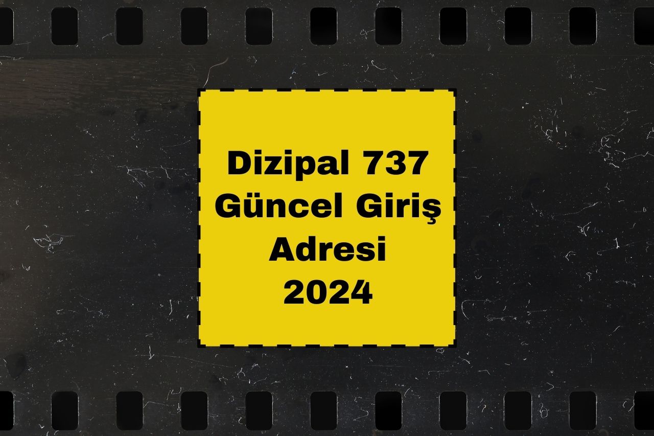 Dizipal 737 Güncel Giriş 2024