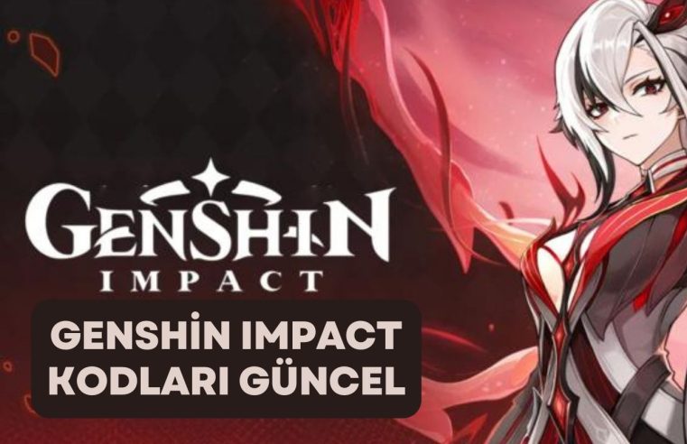 Genshin Impact Kodları Güncel