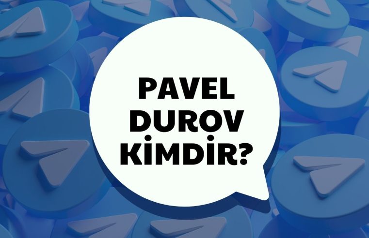 Pavel Durov Kimdir? Neden Tutuklandı?