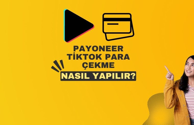 Payoneer TikTok Para Çekme