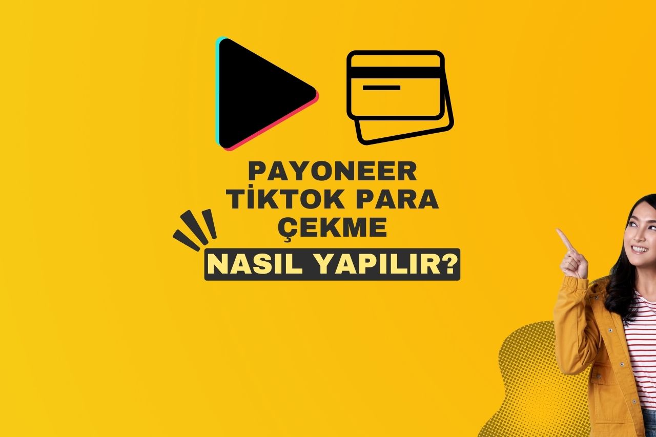 Payoneer TikTok Para Çekme