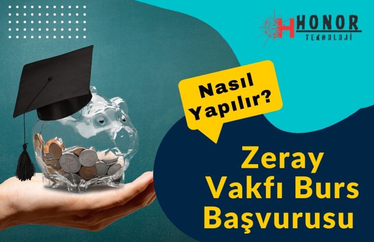 Zeray Vakfı Burs Başvurusu Nasıl Yapılır?