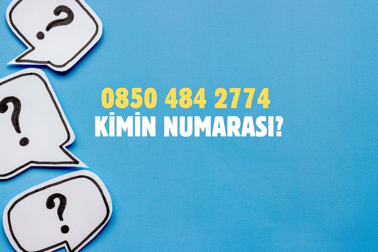 08504842774 Kimin Numarası?